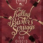 دانلود فیلم تصنیف باستر اسکراگز The Ballad of Buster Scruggs 2018 سانسور شده + دوبله فارسی