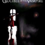 دانلود فیلم دیگ خون آشام 2019 Crucible of the Vampire سانسور شده + زیرنویس فارسی